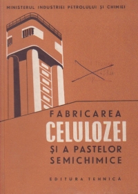 Fabricarea celulozei si a pastelor semichimice (manual pentru scolile profesionale de ucenici)