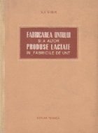 Fabricarea untului si a altor produse lactate in fabricile de unt (traducere din limba rusa)