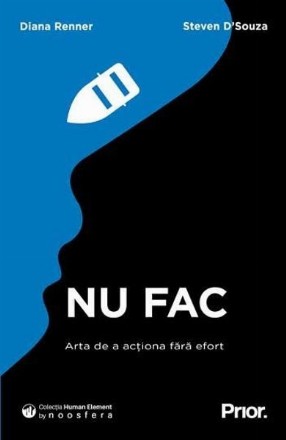 Nu fac. Arta de a actiona fara efort