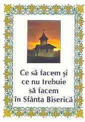 Ce sa facem si ce nu trebuie sa facem in Sfanta Biserica