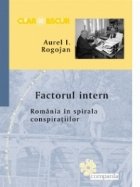 Factorul intern Romania spirala conspiratiilor