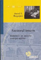 Factorul Intern Romania spirala conspiratiilor