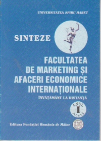 Facultatea de marketing si afaceri economice internationale. In vatamant la distanta. Sinteze. Anul I anexa