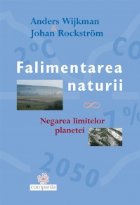 Falimentarea naturii. Negarea limitelor planetei