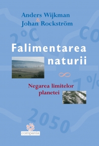 Falimentarea naturii. Negarea limitelor planetei