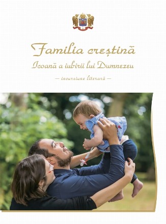 Familia crestina. Icoana a iubirii lui Dumnezeu (incursiune literara)