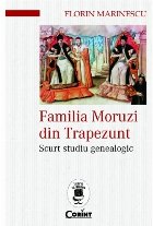 Familia Moruzi din Trapezunt. Scurt studiu genealogic