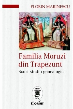 Familia Moruzi din Trapezunt. Scurt studiu genealogic