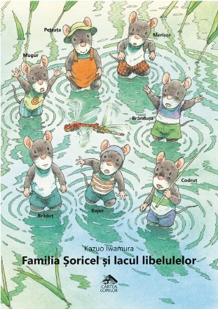 Familia Şoricel şi lacul libelulelor : suntem o familie de 14 şoricei - tata, mama, bunicul, bunica şi 10 fraţi