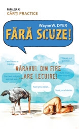 Fara scuze! Naravul din fire... are lecuire!