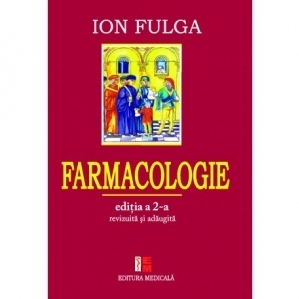 Farmacologie. Editia a II-a revizuita si adaugita