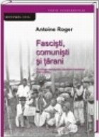 Fascisti, comunisti si tarani. Sociologia mobilizarilor identitare romanesti (1921-1989)