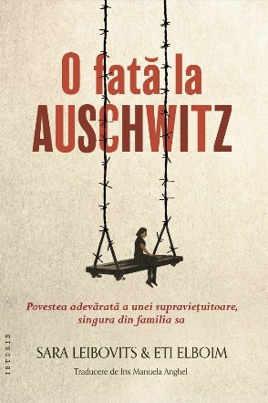 O fată la Auschwitz : povestea adevărată a unei supravieţuitoare, singura din familia sa