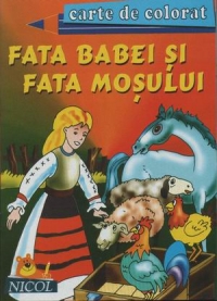 Fata babei si fata mosului (carte de colorat+poveste)