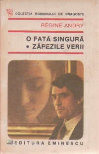 O fata singura. Zapezile verii