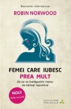 Femei care iubesc prea mult