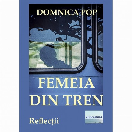 Femeia din tren. Reflectii