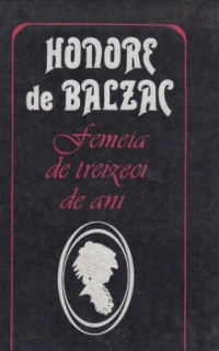 Femeia de treizeci de ani. Istoria maririi si decaderii lui Cesar Birotteau