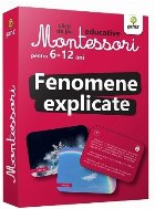 Fenomene explicate. Carti de joc educative Montessori 6-12 ani