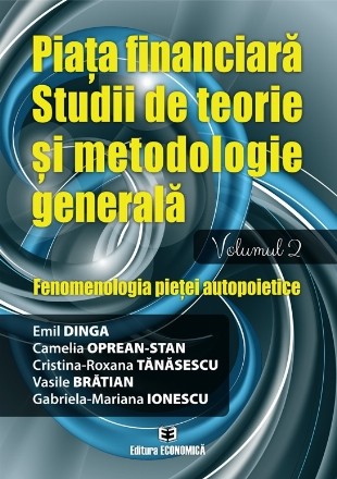 Fenomenologia pieţei autopoietice - Vol. 2 (Set of:Piaţa financiarăVol. 2)