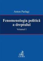 Fenomenologia politica a dreptului. Volumul 1