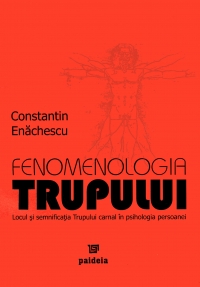 Fenomenologia trupului. Locul si semnificatia trupului carnal in psihologia persoanei