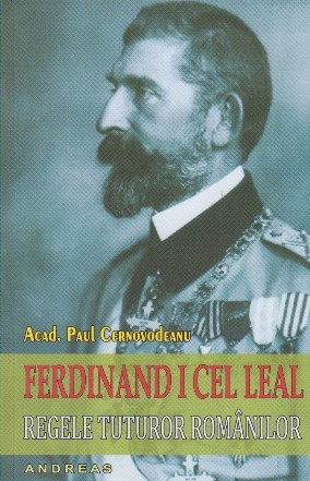 Ferdinand cel Leal - Regele tuturor romanilor