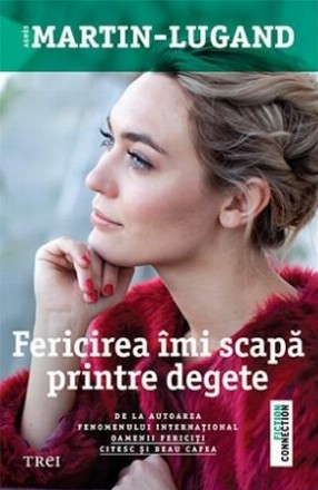 Fericirea îmi scapă printre degete