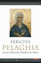 Fericita Pelaghia ucenica Sfantului Serafim