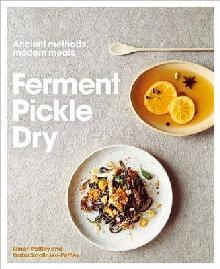 Ferment, Pickle, Dry