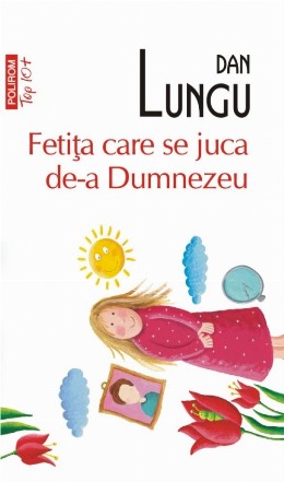 Fetiţa care se juca de-a Dumnezeu (ediţie de buzunar)