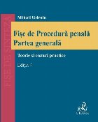 Fişe de procedură penală - Partea generală : teorie şi cazuri practice