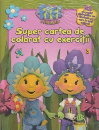 Fifi si Floricelele - Super cartea de colorat cu exercitii 3