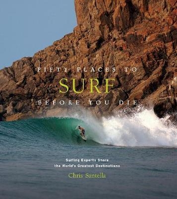 Fifty Places to Surf Before You Die:Surfing Experts Share th