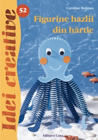 Figurine hazlii din hartie - Idei Creative nr. 52