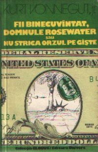 Fii binecuvintat domnule Rosewater sau Nu strica orzul pe giste