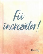 Fii increzator!