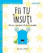 Fii tu insuti. De ce e grozav sa fii tu insuti