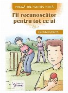 Fii recunoscător pentru tot recunoştinţa