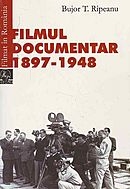 Filmat in Romania. Filmul documentar 1897 - 1948