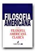 FILOSOFIA AMERICANA - Volumul I. FILOSOFIA AMERICANA CLASICA