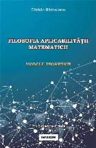 Filosofia aplicabilităţii matematicii : modele teoretice