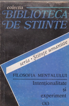 Filosofia mentalului. Intentionalitate  si experiment