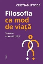 Filosofia mod viaţă sursele autenticităţii