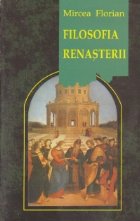 Filosofia Renasterii (Mircea Florian)