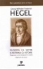 Filosofia ca sistem si sistemul ca istorie. Programul si trei introduceri in sistem - Hegel prin el insusi