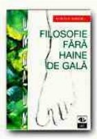 FILOSOFIE FARA HAINE GALA DESPRE