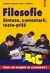 Filosofie. Sinteze, comentarii, teste-grila (2006)