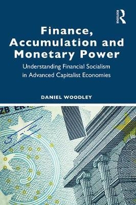 Finance, Accumulation and Monetary Power