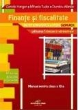 Finante si fiscalitate - manual pentru clasa a XI-a (filiera tehnologica, profil SERVICII, calificarea Tehnician in administratie)